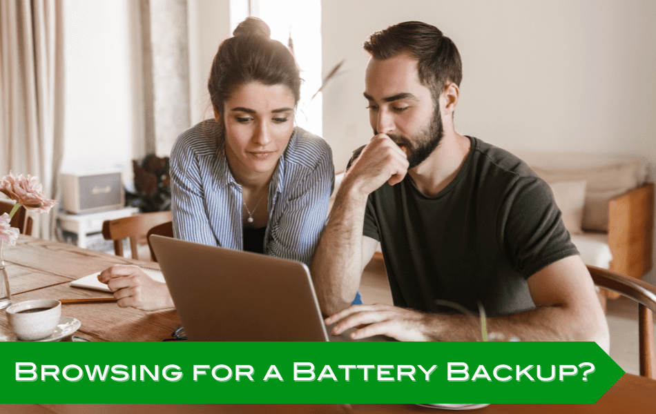 Browsing for a Battery Backup?